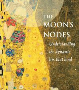 The Moon’s Nodes: Understanding the Dynamic Ties that Bind [Paperback]